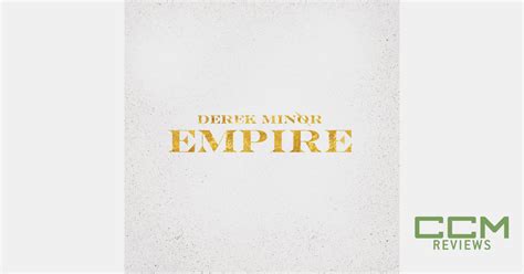 Derek Minor Empire Album Review Ccm Magazine