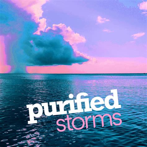 Purified Storms Album By Lightning Thunder And Rain Storm Spotify