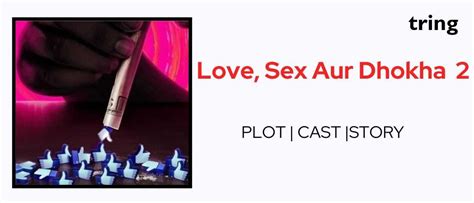 Love Sex Aur Dhokha 2 Cast Crew Release Date And More