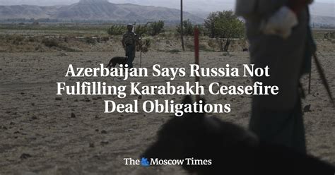 Azerbaijan Says Russia Not Fulfilling Karabakh Ceasefire Deal
