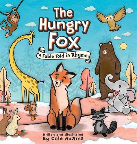 Hungry Fox A Fable Told In Rhyme By Cole Adams English Hardcover