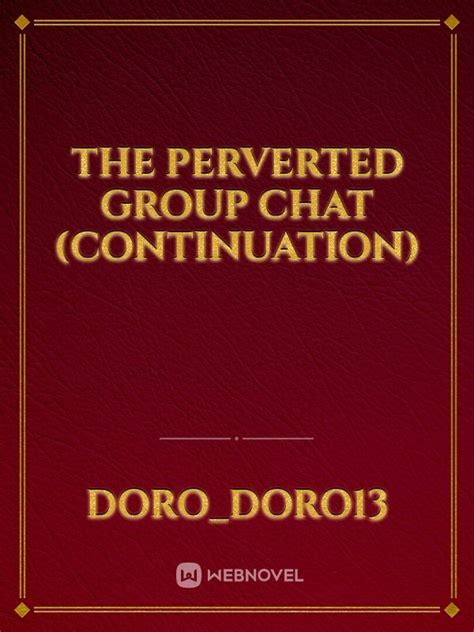 Read The Perverted Group Chat Continuation Doro Doro13 Webnovel