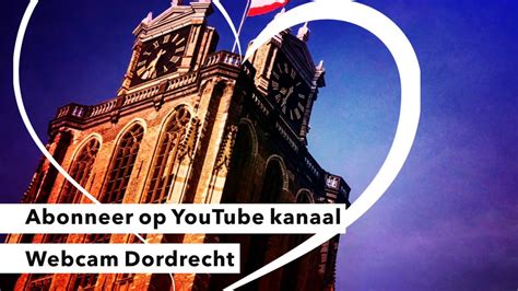 Dit Is Waarom Jij Moet Abonneren Trailer Webcam Dordrecht Youtube