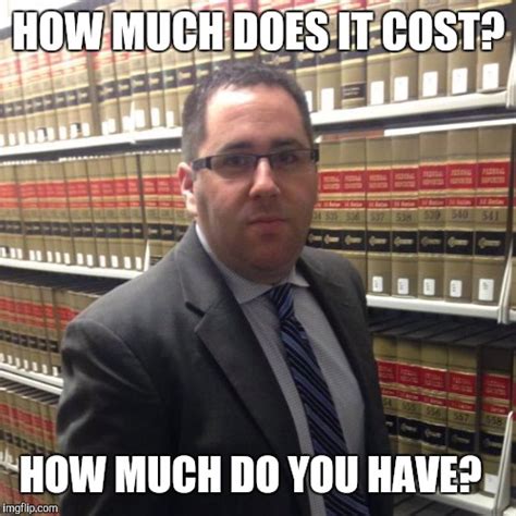 I Think People Think That Lawyers Are Some Commodity They Can Just