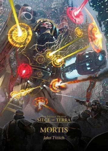 Mortis 5 Siege Of Terra Horus Heresy Warhammer 40k By John French