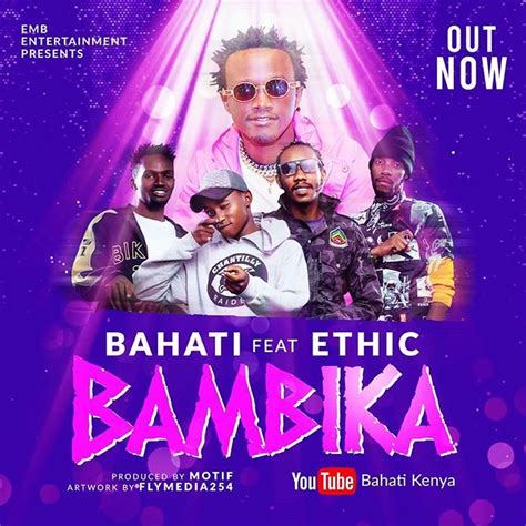 Bahati Bambika Lyrics Ft Ethic Afrikalyrics