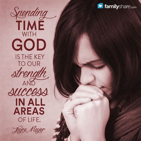 Spending Time With God Is The Key To Our Strength And Success In All