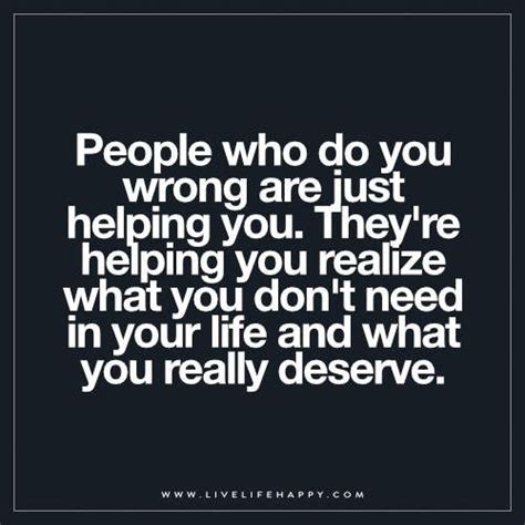 People Who Do You Wrong Are Just Helping You Live Life Happy Fact