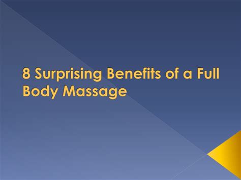 Ppt 8 Surprising Benefits Of A Full Body Massage Powerpoint Presentation Id 9802952