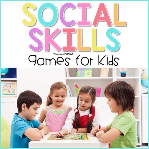 Social Skills Games For The Kid Friendly Classroom Proud To Be Primary