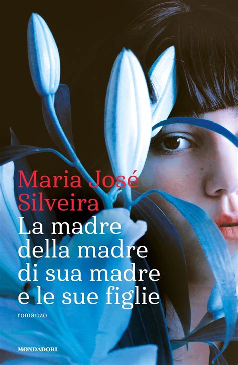 La Madre Della Madre Di Sua Madre E Le Sue Figlie Un Romanzo Sul