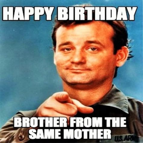Funny Happy Birthday Memes For Brother Happy Birthday Memes