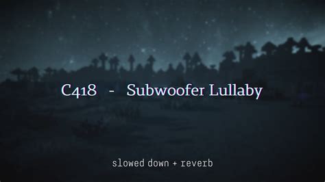 C418 Subwoofer Lullaby Slowed Reverb Youtube