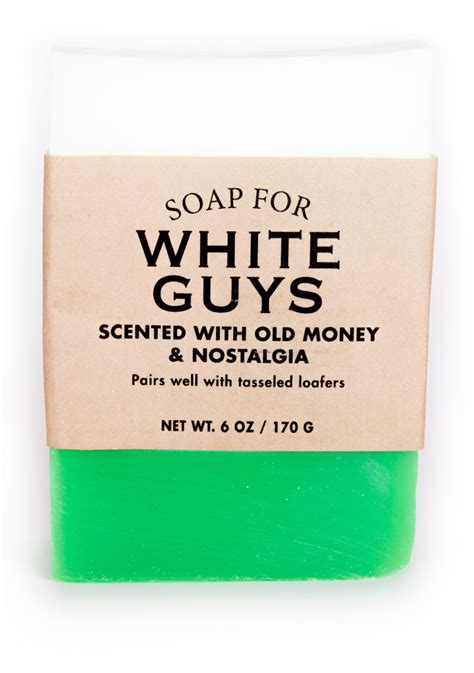 Soap For White Guys Funny Soap Soap Quotes That Describe Me
