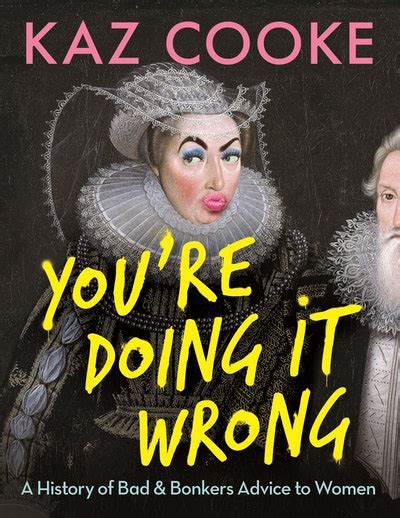 Youre Doing It Wrong A History Of Bad And Bonkers Advice To Women By
