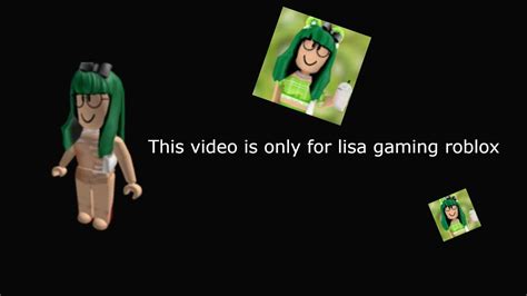 This Video Is For Lisa Gaming Roblox Youtube