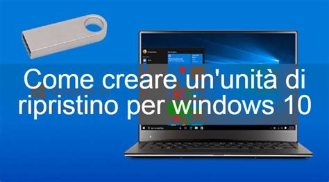 Come Creare Disco Di Ripristino Windows 10