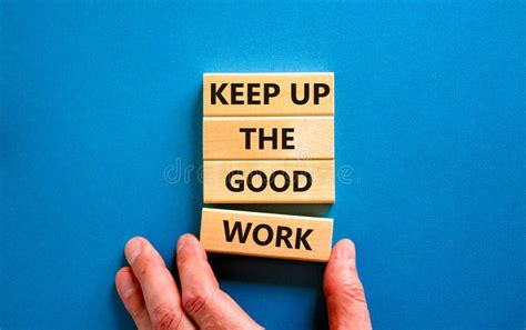 Keep Up The Good Work Symbol Concept Words Keep Up The Good Work On