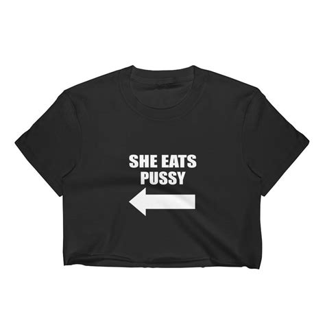 She Eats Pussy Crop Top Shirt Etsy