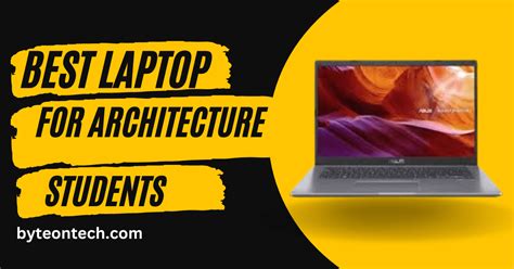 Best Laptop For Architecture Students In India 2023 Byte On Tech