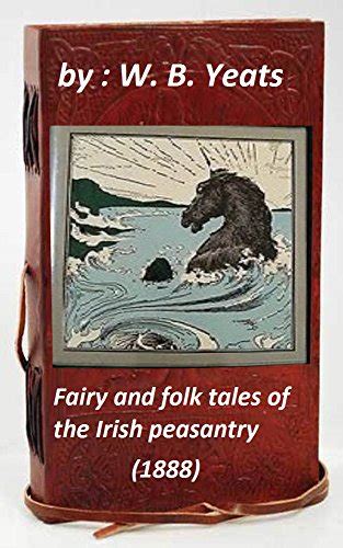 Fairy And Folk Tales Of The Irish Peasantry 1888 By William Butler