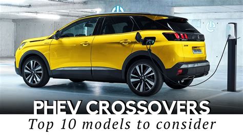 Top 10 Plug In Hybrid Crossover Suvs To Buy Before Electric Cars Take