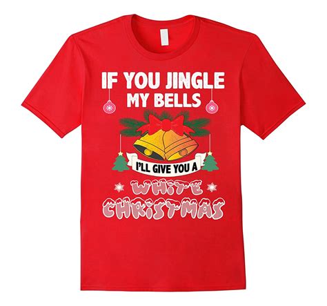 If You Jingle My Bells Adult White Christmas Funny T Shirt Td Teedep