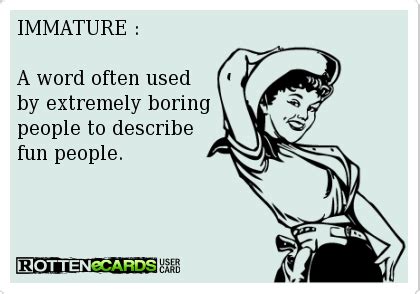 Funny Ecards Immature Funny Memes Ecards Funny Funny Quotes Words