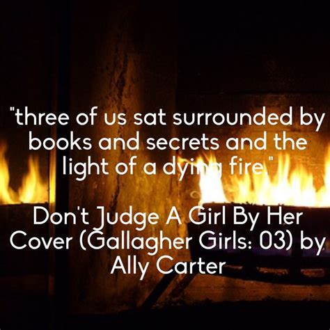 Don T Judge A Girl By Her Cover Ally Carter Ally Carter Gallagher Girls Romantic Scenes