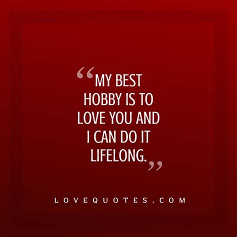 My Best Hobby Love Quotes