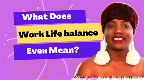 Work Life Balance What Does Work Life Balance Even Mean How To