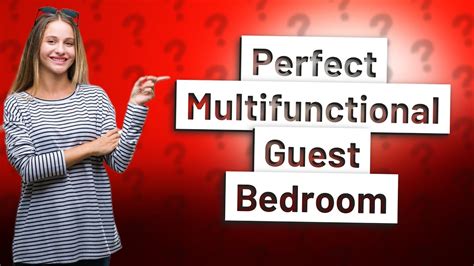How Can I Design A Multifunctional Guest Bedroom Youtube