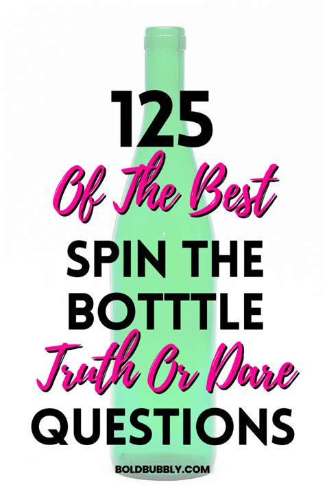 125 Spicy Spin The Bottle Truth Or Dare Questions Bold And Bubbly
