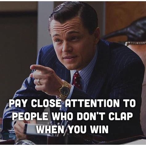 Pay Close Attention To People Who Dont Clap When You Win Pictures