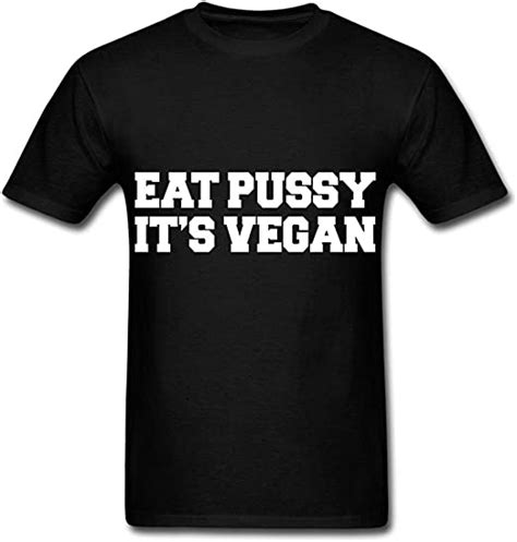 Nanguo JIAYINZ EACO Cheapest Men S Eat Pussy It Is Vegan T Shirts Black XL Amazon Co Uk Clothing