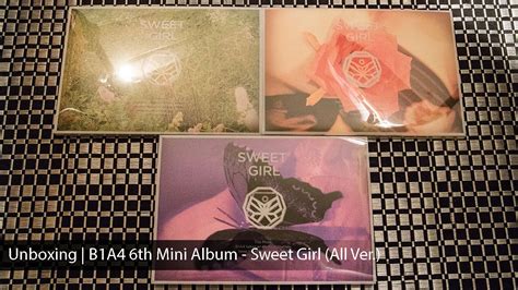 Unboxing B1a4 6th Mini Album Sweet Girl All Versions Youtube