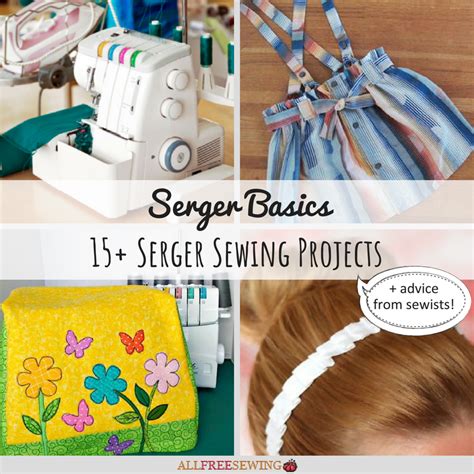 Serger Basics 15 Serger Sewing Projects
