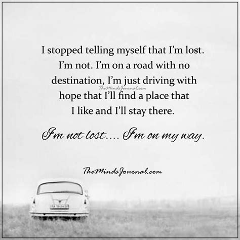 Im Not Lost Im On My Way Lost Quotes Life Im Lost Quotes Feeling