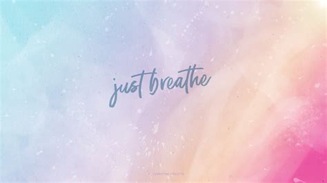 Just Breathe - Free Desktop, Tablet and Mobile Wallpapers
