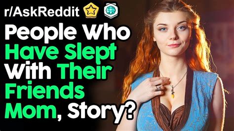 People Who Dated Friends Moms Story R Askreddit Top Posts Reddit Stories Youtube