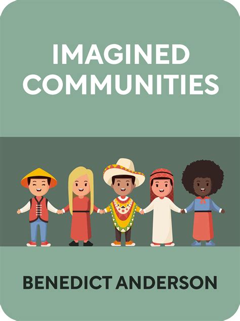Imagined Communities Book Summary By Benedict Anderson