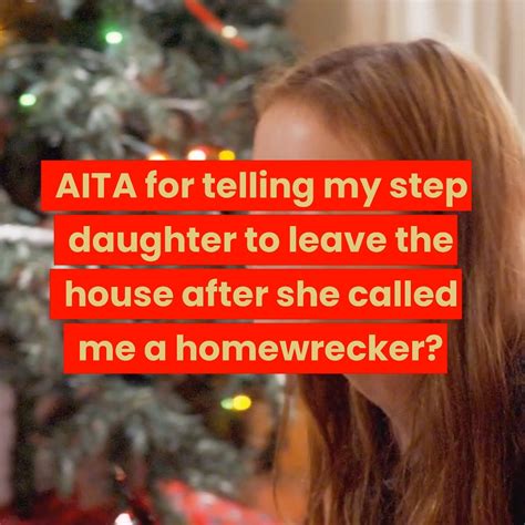Reddit Stories Aita For Telling My Step Daughter To Leave The House After She Called Me A