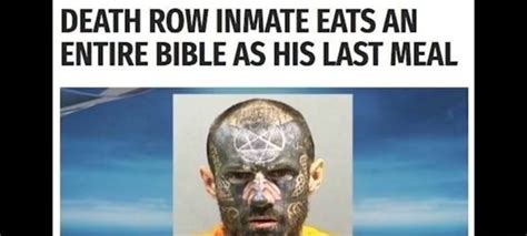 Death Row Inmate Eats An Entire Bible As His Last Meal Ifunny
