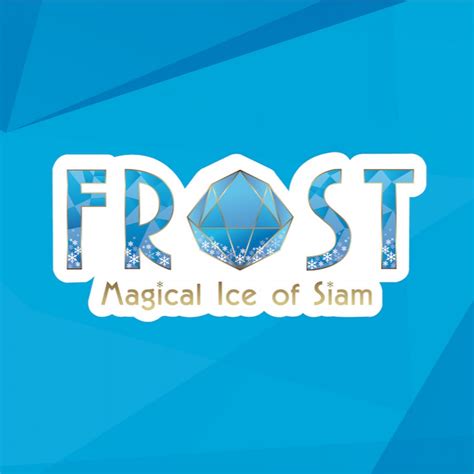 Frost Magical Ice Of Siam Youtube
