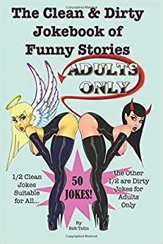 As one gets older though, there's a change in taste in many aspects of life. Amazon.com: The Clean & Dirty Jokebook of Funny Stories ...