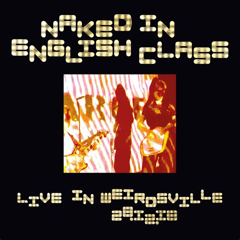 Naked In English Class Live In Weirdsville IKARUS RECORDS