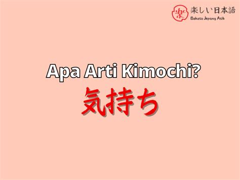 Memahami Makna Sebenarnya Arti Kata Kimochi Dalam Bahasa Jepang