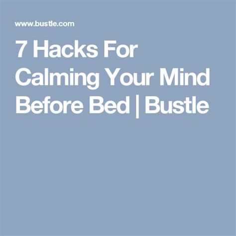 7 Hacks For Calming Your Mind Before Bed Mindfulness Calm How To