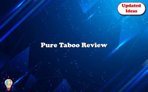 Pure Taboo Review Updated Ideas