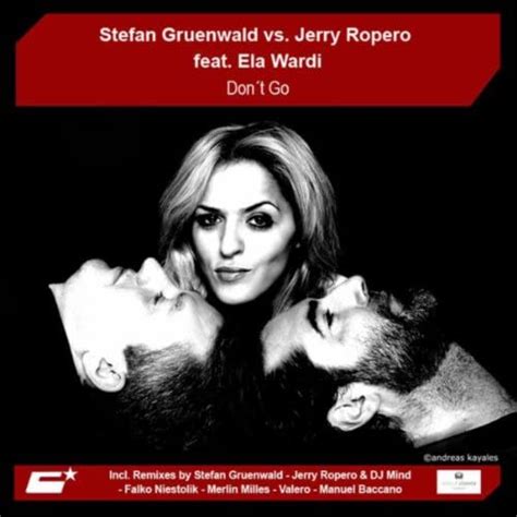 Dont Go Stefan Gruenwald Vs Jerry Ropero Feat Ela